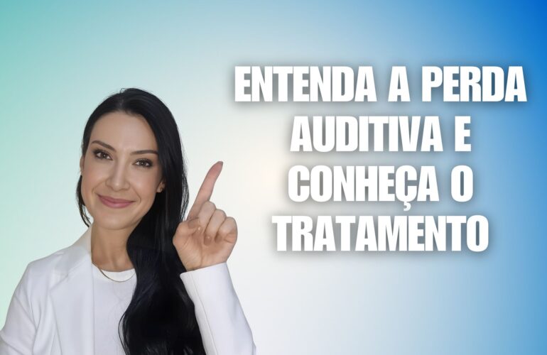 Entenda a Perda Auditiva e Conheça o Tratamento com Aparelhos Auditivos em Belo Horizonte e Pedro Leopoldo