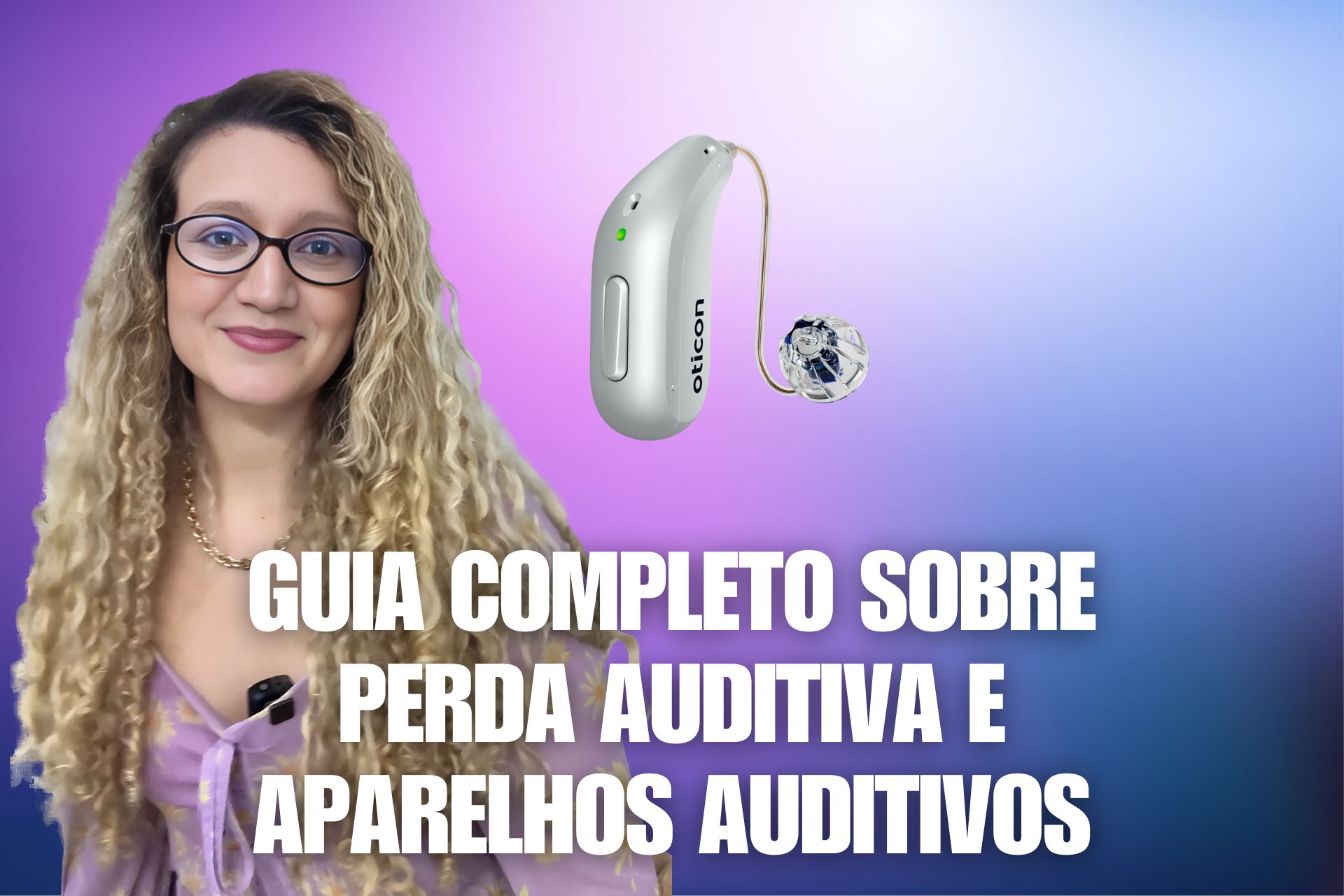 Guia Completo sobre Perda Auditiva e Aparelhos Auditivos