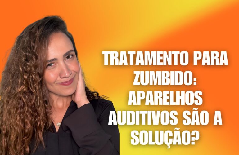 Tratamento para Zumbido: Aparelhos Auditivos são a Solução?