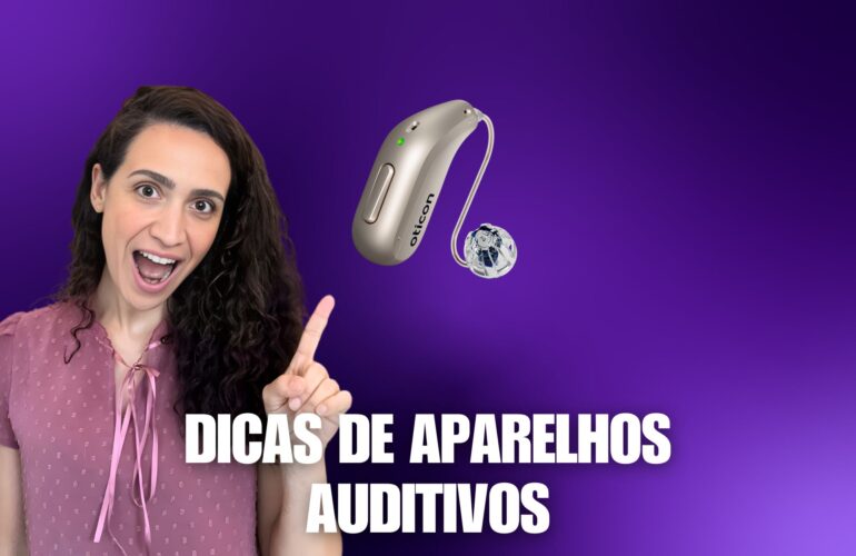 Dicas de Aparelhos Auditivos